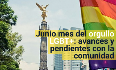 Junio mes del orgullo LGBT+: avances y pendientes 